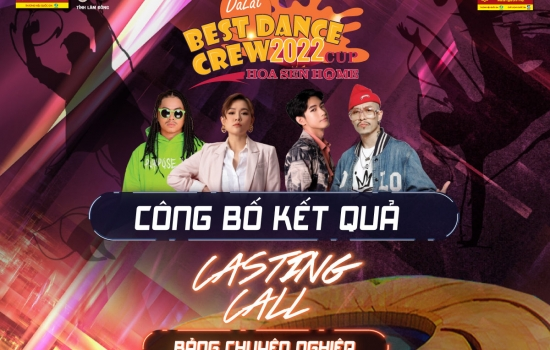Công bố Top 20 bảng Chuyên nghiệp bước vào đêm chung kết Da Lat Best Dance Crew 2022 - Hoa Sen Home Cup.