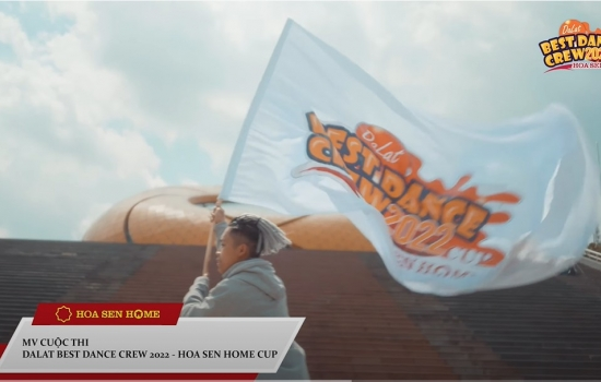 Dance Video chính thức của chương trình Dalat Best Dance Crew 2022 - Hoa Sen Home Cup