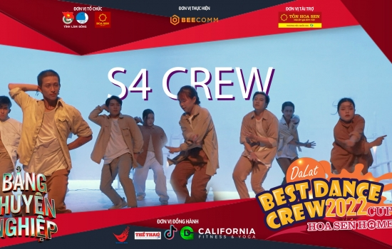 S4 CREW - Bảng Chuyên nghiệp | Dalat Best Dance Crew 2022 - Hoa Sen Home Cup