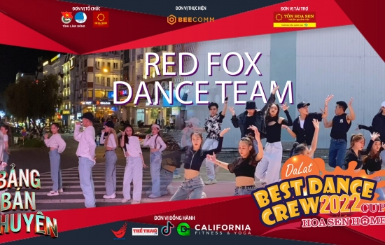 RED FOX DANCE TEAM - Bảng Bán Chuyên | Dalat Best Dance Crew 2022 - Hoa Sen Home Cup