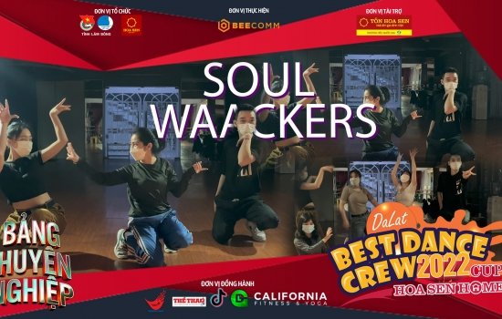 Soul Waackers - Bảng Chuyên nghiệp | Dalat Best Dance Crew 2022 - Hoa Sen Home Cup